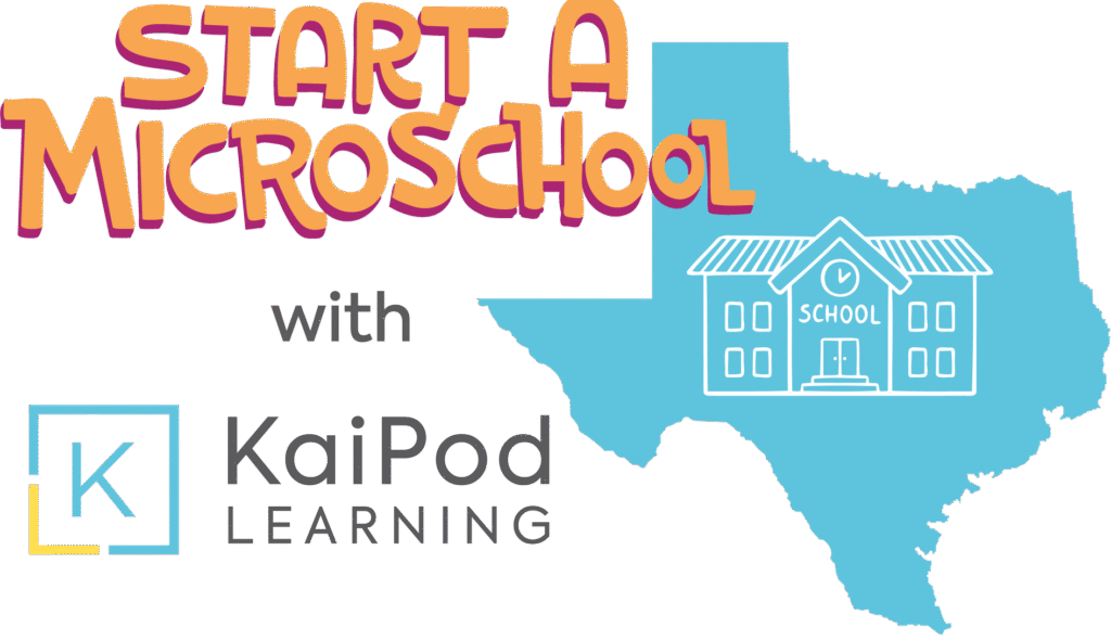 Start a Microschool in Texas with KaiPod